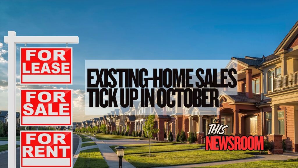 Existing-Home Sales Tick Up in October